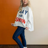 Pray For Snow Sweatshirt