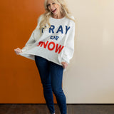 Pray For Snow Sweatshirt